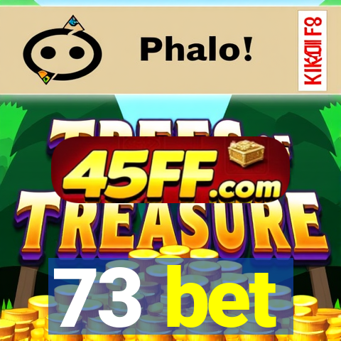 73 bet